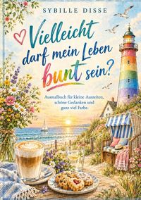 Produktbild: Vielleicht darf mein Leben bunt sein?