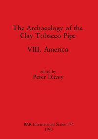 Produktbild: The Archaeology of the Clay Tobacco Pipe VIII