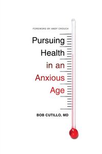 Produktbild: Pursuing Health in an Anxious Age