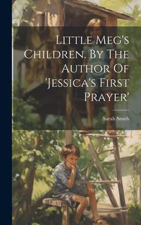 Produktbild: Little Meg's Children. By The Author Of 'jessica's First Prayer'