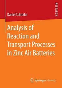Produktbild: Analysis of Reaction and Transport Processes in Zinc Air Batteries