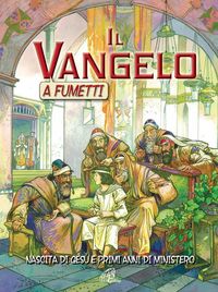 Produktbild: Il Vangelo a fumetti. Nascita di Ges&ugrave; e primi anni di ministero