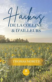 Produktbild: Thomas Moritz: Ha&iuml;kus de la colline et d'ailleurs