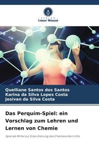 Produktbild: Das Perqu&iacute;m-Spiel: ein Vorschlag zum Lehren und Lernen von Chemie