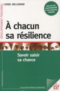 Produktbild: A chacun sa r&eacute;silience : savoir saisir sa chance