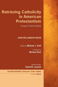 Produktbild: Retrieving Catholicity in American Protestantism
