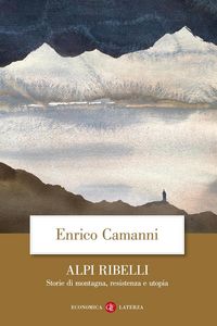 Produktbild: Alpi ribelli. Storie di montagna, resistenza e utopia