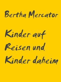 Produktbild: Kinder auf Reisen und Kinder daheim