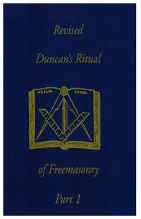 Produktbild: Revised Duncan's Ritual Of Freemasonry Part 1