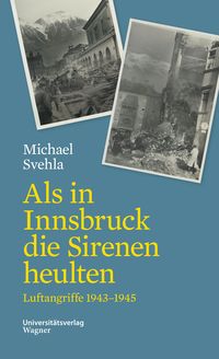 Bild vom Artikel Als in Innsbruck die Sirenen heulten vom Autor Michael Svehla