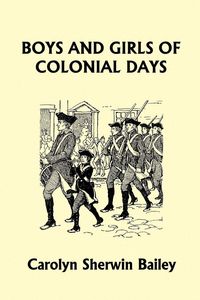 Produktbild: Boys and Girls of Colonial Days (Yesterday's Classics)