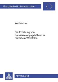 Bild vom Artikel Die Erhebung von Entwässerungsgebühren in Nordrhein-Westfalen vom Autor Axel Schröder