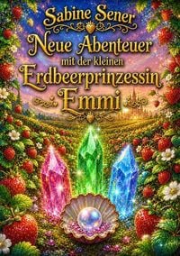 Produktbild: Neue Abenteuer mit der kleinen Erdbeerprinzessin Emmi