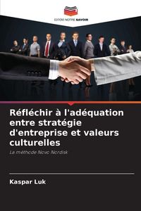 Produktbild: R&eacute;fl&eacute;chir &agrave; l'ad&eacute;quation entre strat&eacute;gie d'entreprise et valeurs culturelles