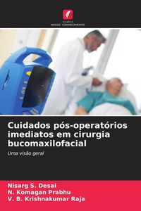Produktbild: Cuidados p&oacute;s-operat&oacute;rios imediatos em cirurgia bucomaxilofacial