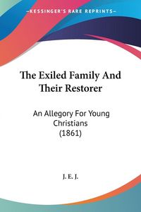 Produktbild: The Exiled Family And Their Restorer