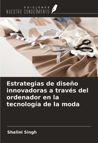 Produktbild: Estrategias de dise&ntilde;o innovadoras a trav&eacute;s del ordenador en la tecnolog&iacute;a de la moda