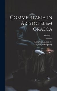 Produktbild: Commentaria in Aristotelem Graeca; Volume 17