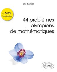 Produktbild: 44 probl&egrave;mes olympiens de math&eacute;matiques - De la MPSI &agrave; l'agr&eacute;gation