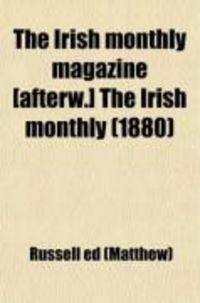 Produktbild: The Irish Monthly Magazine [Afterw.] the Irish Monthly