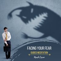 Produktbild: Facing Your Fear - Guided Meditation