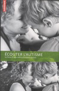 Produktbild: Ecouter l'autisme : le livre d'une m&egrave;re d'enfant autiste