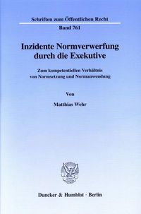 Produktbild: Inzidente Normverwerfung durch die Exekutive.
