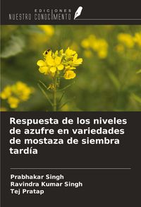 Produktbild: Respuesta de los niveles de azufre en variedades de mostaza de siembra tard&iacute;a