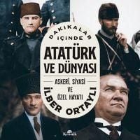 Produktbild: Dakikalar Icinde Atat&uuml;rk ve D&uuml;nyasi - Askeri, Siyasi ve &Ouml;zel Hayati