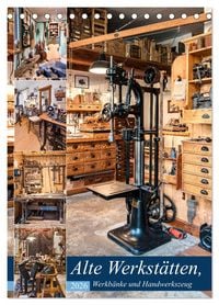 Produktbild: Alte Werkst&auml;tten, Werkb&auml;nke und Handwerkszeug (Tischkalender 2026 DIN A5 hoch), CALVENDO Monatskalender