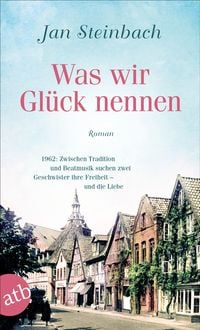 Produktbild: Was wir Gl&uuml;ck nennen