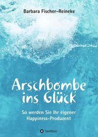 Produktbild: Arschbombe ins Gl&uuml;ck