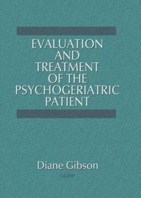Produktbild: Gibson, D: Evaluation and Treatment of the Psychogeriatric P