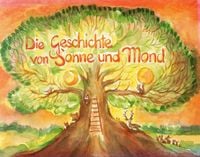 Produktbild: Die Geschichte von Sonne und Mond