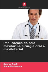 Produktbild: Implica&ccedil;&otilde;es do seio maxilar na cirurgia oral e maxilofacial