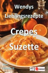 Produktbild: Wendys Lieblingsrezepte - Crepes Suzette