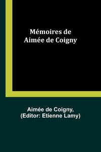 Produktbild: M&eacute;moires de Aim&eacute;e de Coigny