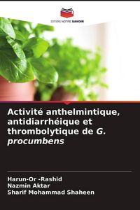 Produktbild: Activit&eacute; anthelmintique, antidiarrh&eacute;ique et thrombolytique de G. procumbens