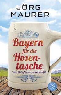 Bild vom Artikel Bayern für die Hosentasche vom Autor Jörg Maurer