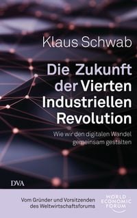 Produktbild: Die Zukunft der Vierten Industriellen Revolution