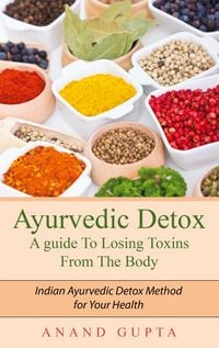 Produktbild: Ayurvedic Detox - A guide To Losing Toxins From The Body