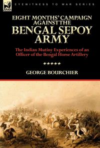 Produktbild: Eight Months' Campaign Against the Bengal Sepoy Army