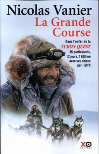 Produktbild: La Grande Course : dans l'enfer de la Yukon Quest