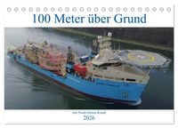 Produktbild: 100 Meter &uuml;ber Grund - Am Nord-Ostsee-Kanal (Tischkalender 2026 DIN A5 quer), CALVENDO Monatskalender