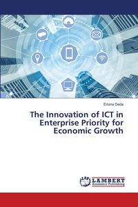 Produktbild: The Innovation of ICT in Enterprise Priority for Economic Growth