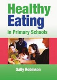 Produktbild: Robinson, S: Healthy Eating in Primary Schools