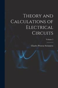 Produktbild: Theory and Calculations of Electrical Circuits; Volume 5