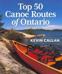 Produktbild: Top 50 Canoe Routes of Ontario