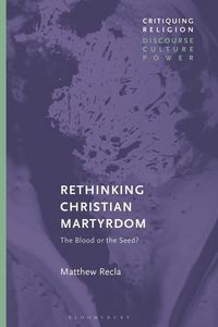 Produktbild: Rethinking Christian Martyrdom