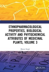 Produktbild: Ethnopharmacological Properties, Biological Activity and Phytochemical Attributes of Medicinal Plants Volume 3